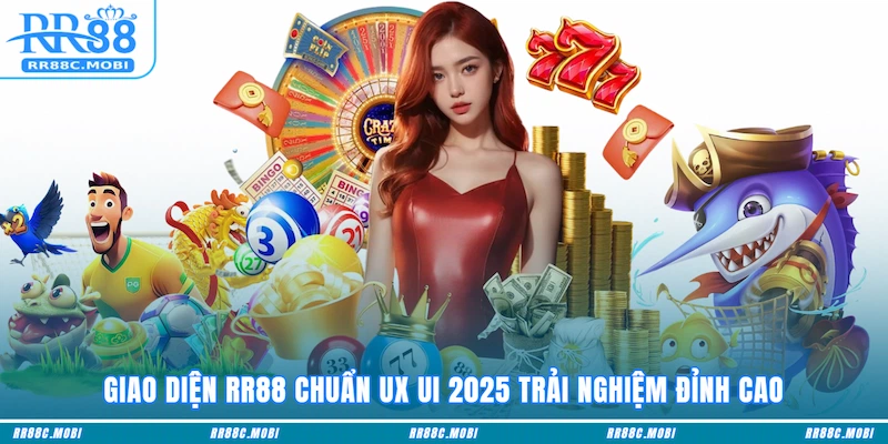 Giao diện RR88 chuẩn UX UI 2025 trải nghiệm đỉnh cao